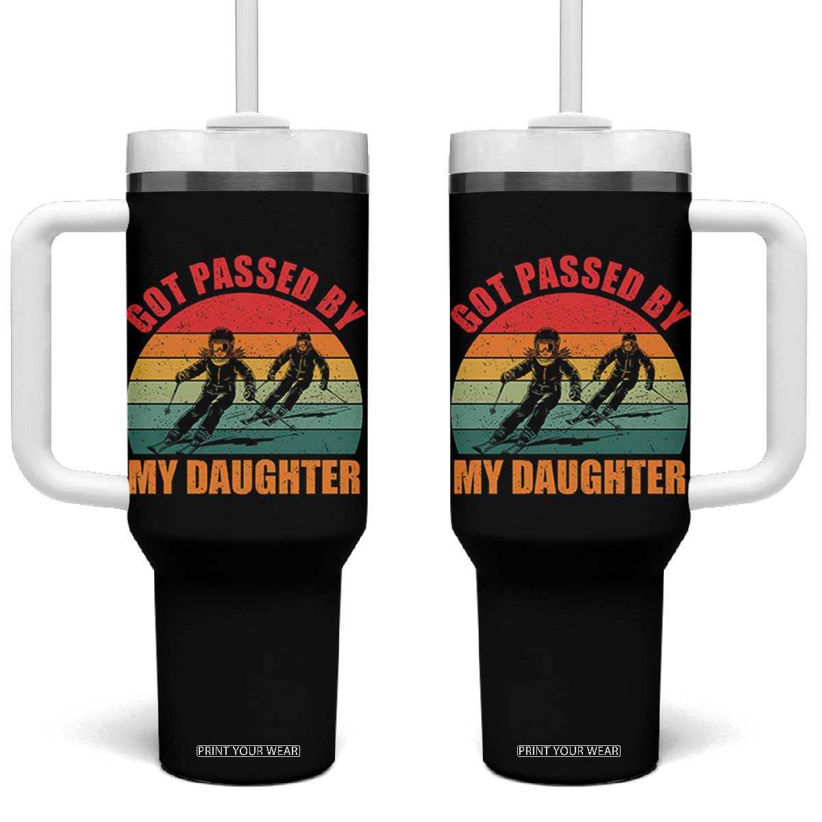 Funny Skiing Ski Dad Tumbler With Handle Got Passed By My Daughter Retro Vintage TS11 One Size: 40 oz Black Print Your Wear