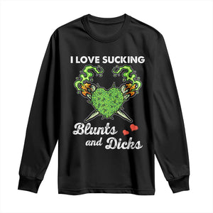 Funny Valentine's Day Weed Cannabis Marijuana Long Sleeve Shirt I Love Sucking Blunts And Dicks TS11 Black Print Your Wear