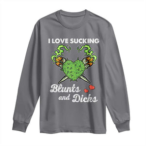 Funny Valentine's Day Weed Cannabis Marijuana Long Sleeve Shirt I Love Sucking Blunts And Dicks TS11 Charcoal Print Your Wear