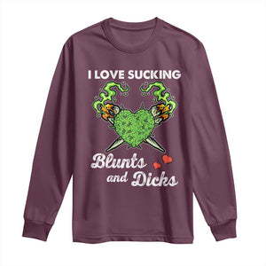 Funny Valentine's Day Weed Cannabis Marijuana Long Sleeve Shirt I Love Sucking Blunts And Dicks TS11 Maroon Print Your Wear