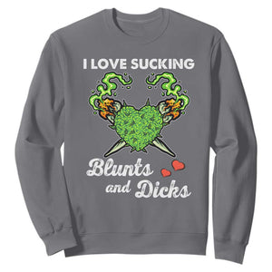 Funny Valentine's Day Weed Cannabis Marijuana Sweatshirt I Love Sucking Blunts And Dicks TS11 Charcoal Print Your Wear