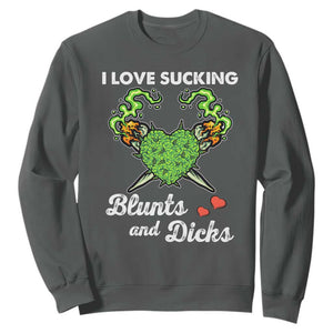 Funny Valentine's Day Weed Cannabis Marijuana Sweatshirt I Love Sucking Blunts And Dicks TS11 Dark Heather Print Your Wear