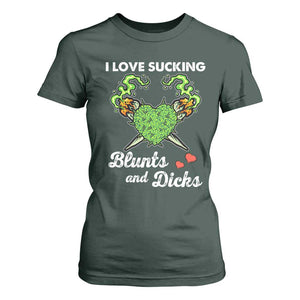 Funny Valentine's Day Weed Cannabis Marijuana T Shirt For Women I Love Sucking Blunts And Dicks TS11 Dark Forest Green Print Your Wear