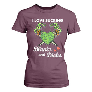 Funny Valentine's Day Weed Cannabis Marijuana T Shirt For Women I Love Sucking Blunts And Dicks TS11 Maroon Print Your Wear