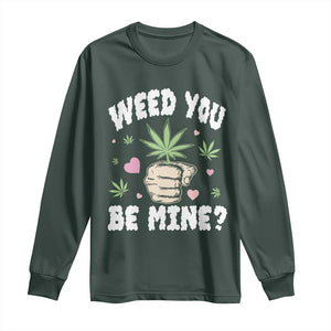 Funny Valentine's Day Weed You Be Mine Long Sleeve Shirt Cannabis Marijuana Hearts TS11 Dark Forest Green Print Your Wear