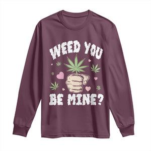 Funny Valentine's Day Weed You Be Mine Long Sleeve Shirt Cannabis Marijuana Hearts TS11 Maroon Print Your Wear