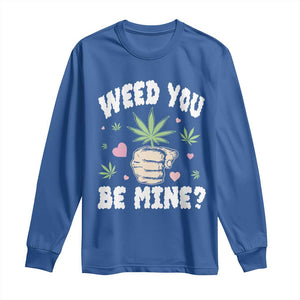 Funny Valentine's Day Weed You Be Mine Long Sleeve Shirt Cannabis Marijuana Hearts TS11 Royal Blue Print Your Wear