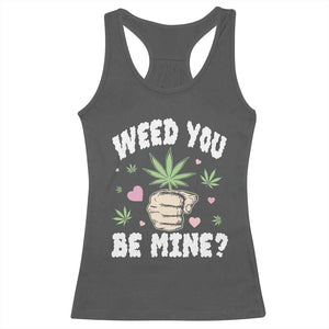 Funny Valentine's Day Weed You Be Mine Racerback Tank Top Cannabis Marijuana Hearts TS11 Dark Heather Print Your Wear