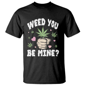 Funny Valentine's Day Weed You Be Mine T Shirt Cannabis Marijuana Hearts TS11 Black Print Your Wear