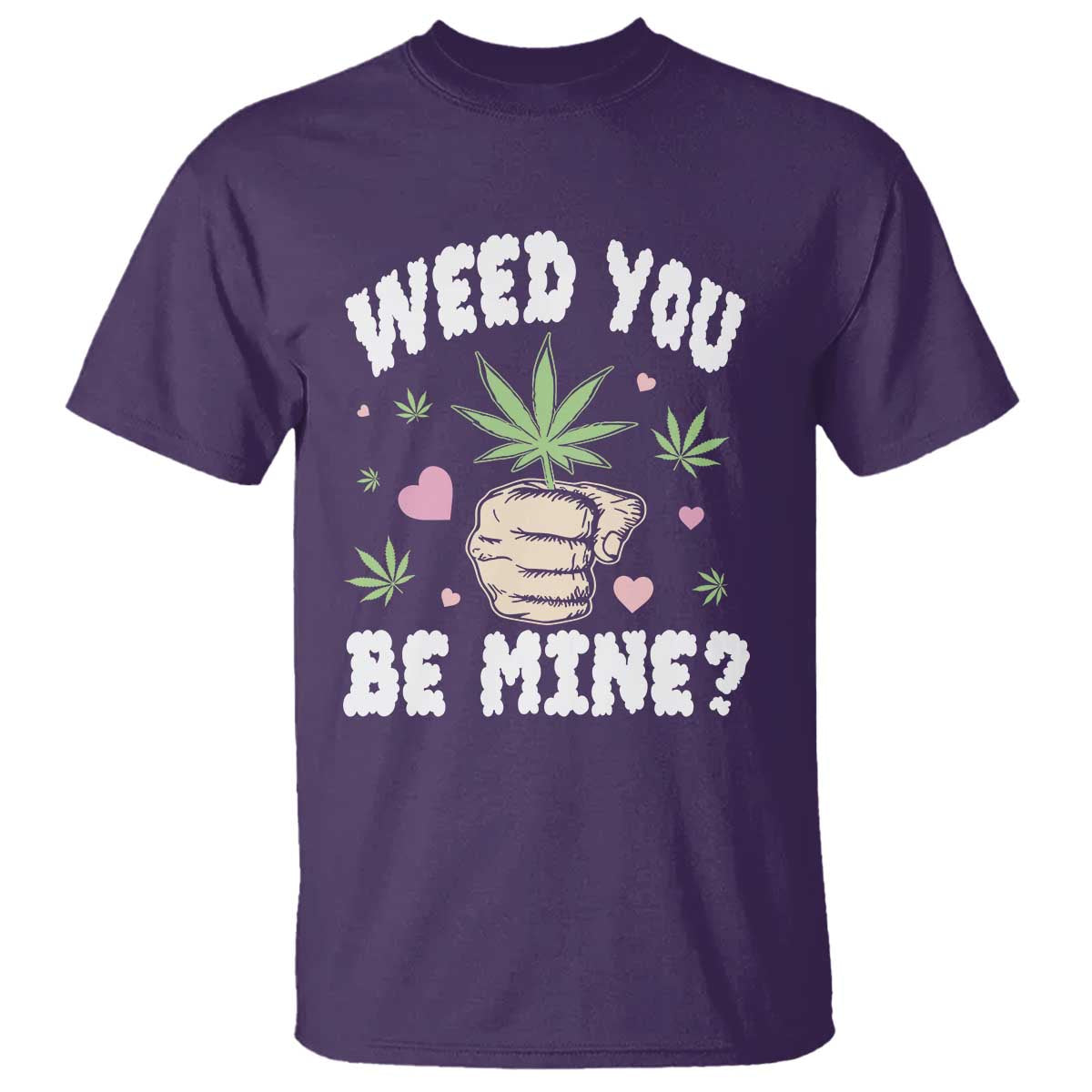 Funny Valentine's Day Weed You Be Mine T Shirt Cannabis Marijuana Hearts TS11 Purple Print Your Wear