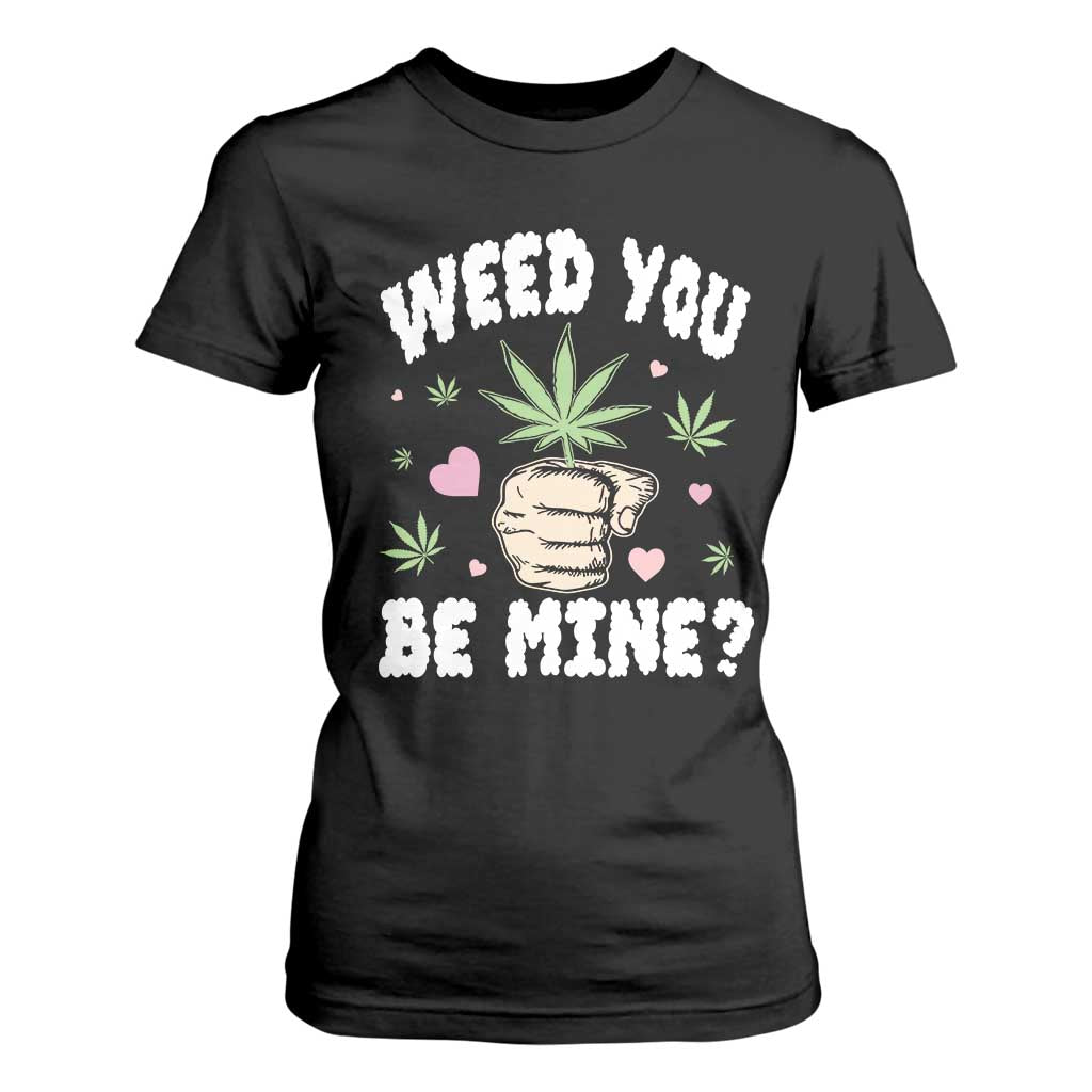 Funny Valentine's Day Weed You Be Mine T Shirt For Women Cannabis Marijuana Hearts TS11 Black Print Your Wear