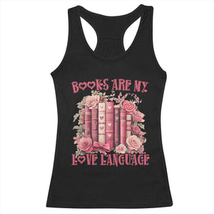 Funny Books Are My Love Language Racerback Tank Top Book Lovers Valentine's Day TS11 Black Print Your Wear