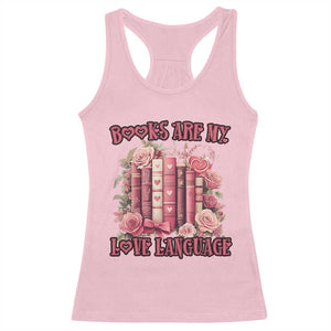 Funny Books Are My Love Language Racerback Tank Top Book Lovers Valentine's Day TS11 Light Pink Print Your Wear