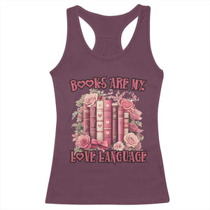 Funny Books Are My Love Language Racerback Tank Top Book Lovers Valentine's Day TS11 Maroon Print Your Wear