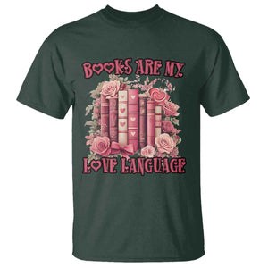 Funny Books Are My Love Language T Shirt Book Lovers Valentine's Day TS11 Dark Forest Green Print Your Wear