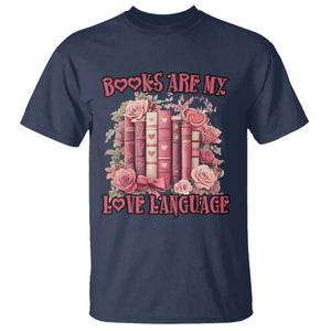 Funny Books Are My Love Language T Shirt Book Lovers Valentine's Day TS11 Navy Print Your Wear