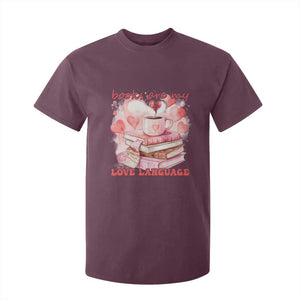 Funny Books Are My Love Language T Shirt For Kid Book Lovers Coffee Valentine's Day TS11 Maroon Print Your Wear