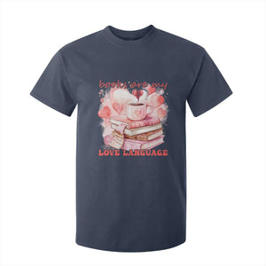 Funny Books Are My Love Language T Shirt For Kid Book Lovers Coffee Valentine's Day TS11 Navy Print Your Wear