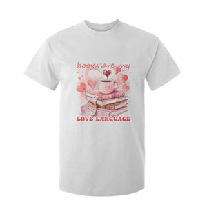 Funny Books Are My Love Language T Shirt For Kid Book Lovers Coffee Valentine's Day TS11 White Print Your Wear