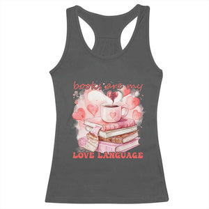 Funny Books Are My Love Language Racerback Tank Top Book Lovers Coffee Valentine's Day TS11 Dark Heather Print Your Wear