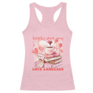 Funny Books Are My Love Language Racerback Tank Top Book Lovers Coffee Valentine's Day TS11 Light Pink Print Your Wear