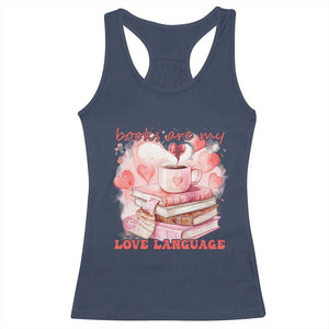 Funny Books Are My Love Language Racerback Tank Top Book Lovers Coffee Valentine's Day TS11 Navy Print Your Wear