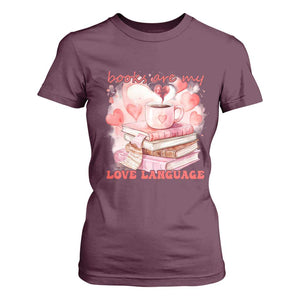 Funny Books Are My Love Language T Shirt For Women Book Lovers Coffee Valentine's Day TS11 Maroon Print Your Wear