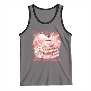 Funny Books Are My Love Language Tank Top Book Lovers Coffee Valentine's Day TS11 Deep Heather Black Print Your Wear