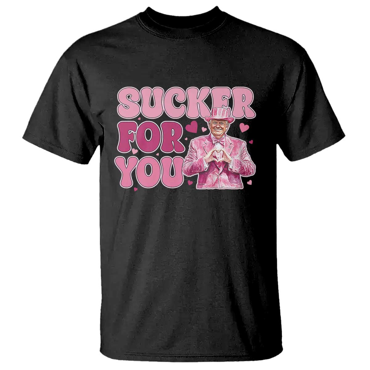 Funny Pink Trump Valentine's Day Sucker For You T Shirt Hearts TS11 Black Print Your Wear