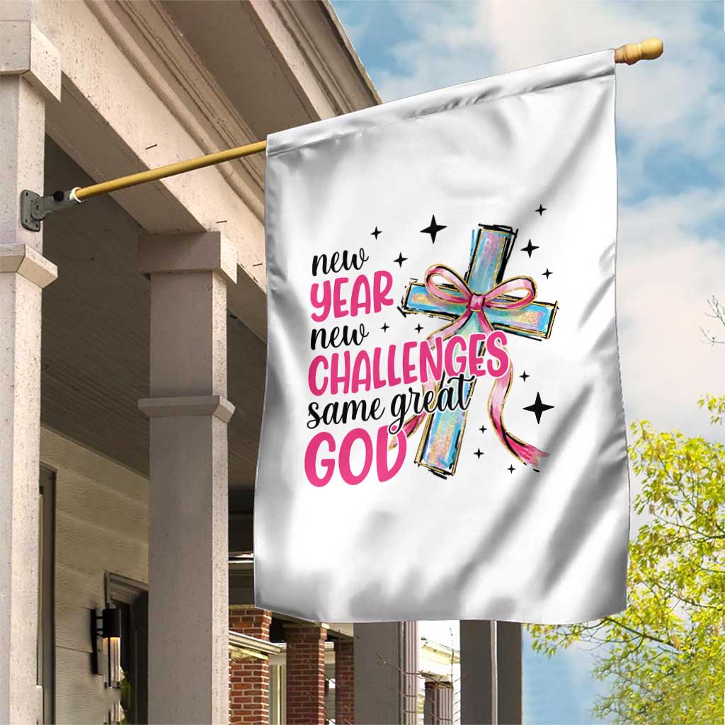 New Year New Challenges Same Great God Garden Flag Christian New Year Eve TS11 Print Your Wear