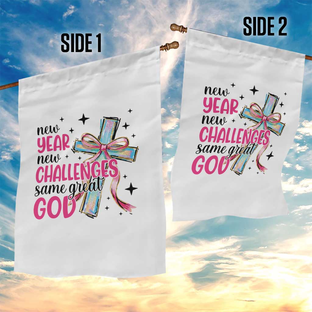 New Year New Challenges Same Great God Garden Flag Christian New Year Eve TS11 Print Your Wear