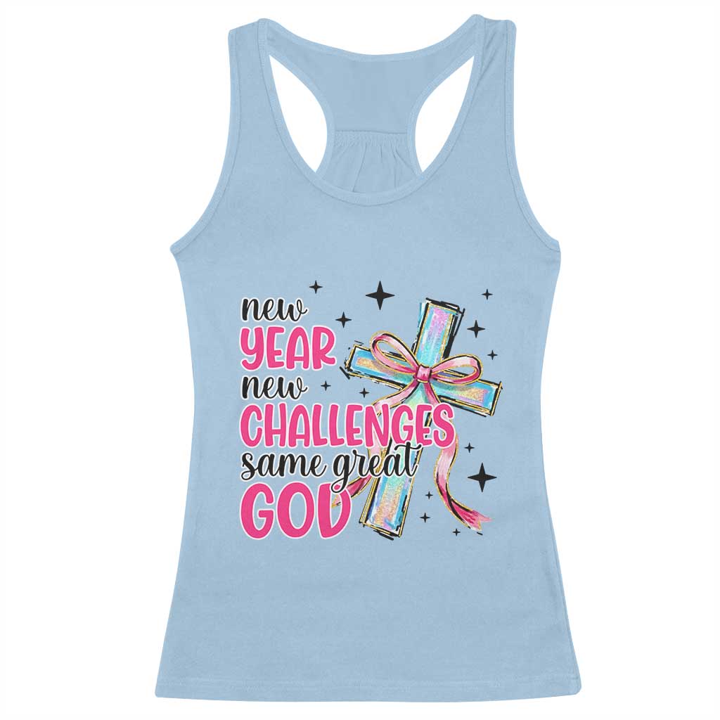 New Year New Challenges Same Great God Racerback Tank Top Christian New Year Eve TS11 Light Blue Print Your Wear