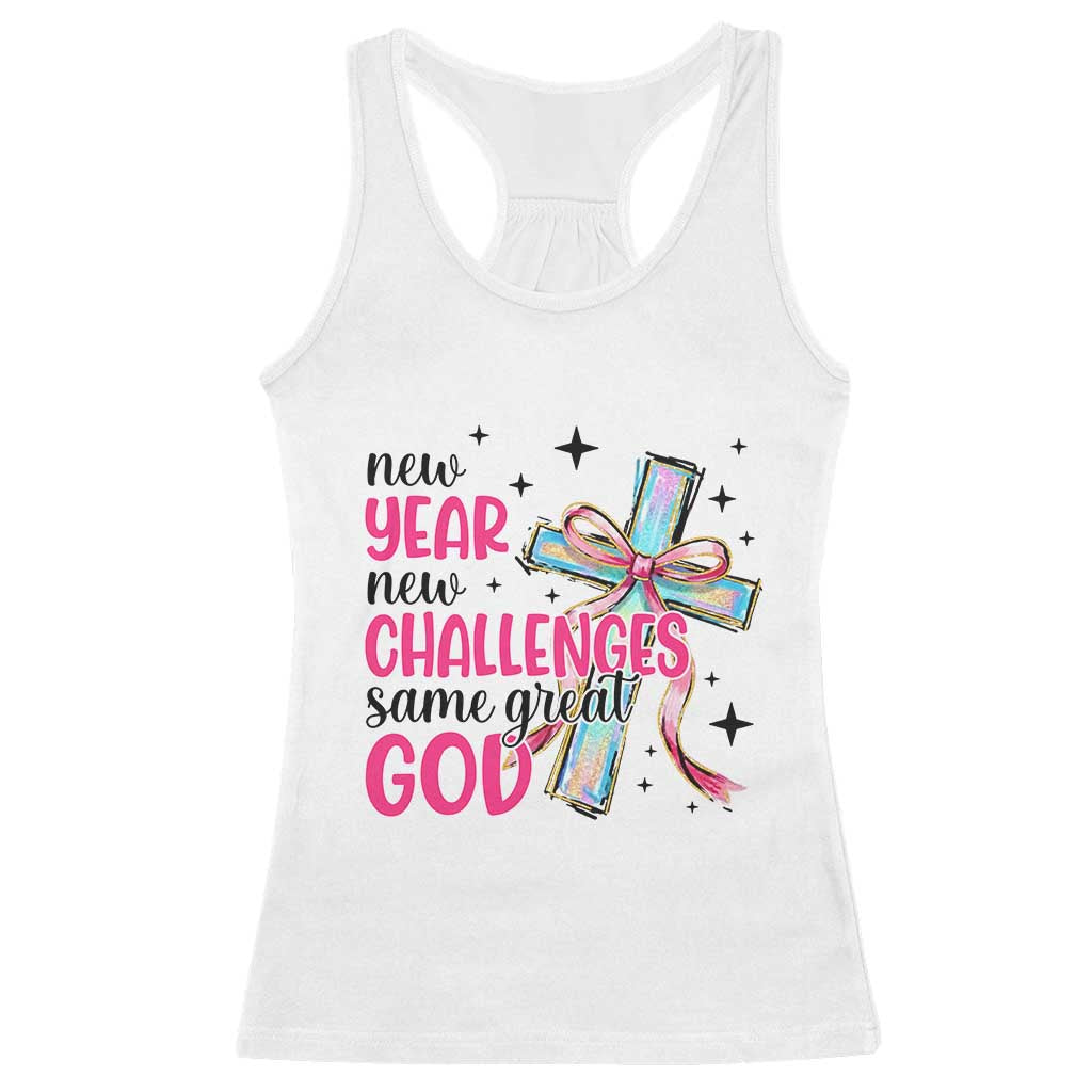 New Year New Challenges Same Great God Racerback Tank Top Christian New Year Eve TS11 White Print Your Wear