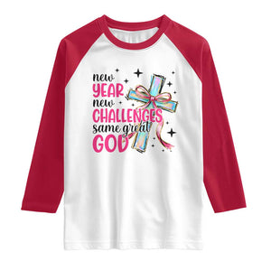 New Year New Challenges Same Great God Raglan Shirt Christian New Year Eve TS11 White Red Print Your Wear