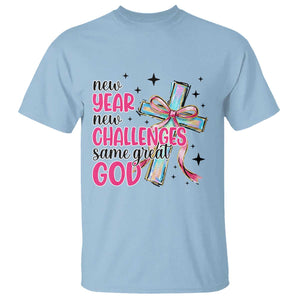 New Year New Challenges Same Great God T Shirt Christian New Year Eve TS11 Light Blue Print Your Wear