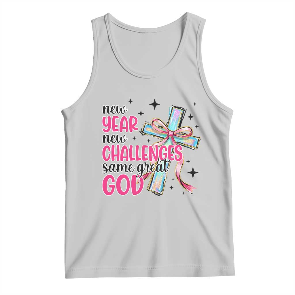 New Year New Challenges Same Great God Tank Top Christian New Year Eve TS11 Ash Print Your Wear