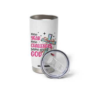 New Year New Challenges Same Great God Tumbler Cup Christian New Year Eve TS11 Print Your Wear