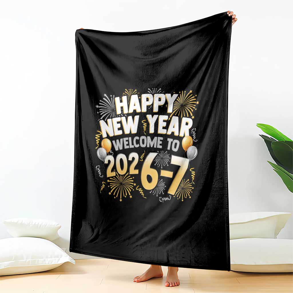 Funny 67 New Year Throw Blanket Happy New Year Welcome To 2026 7 TS11 Print Your Wear