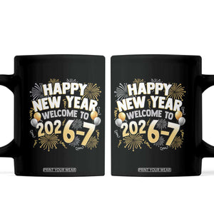 Funny 67 New Year Coffee Mug Happy New Year Welcome To 2026 7 TS11 Black Print Your Wear