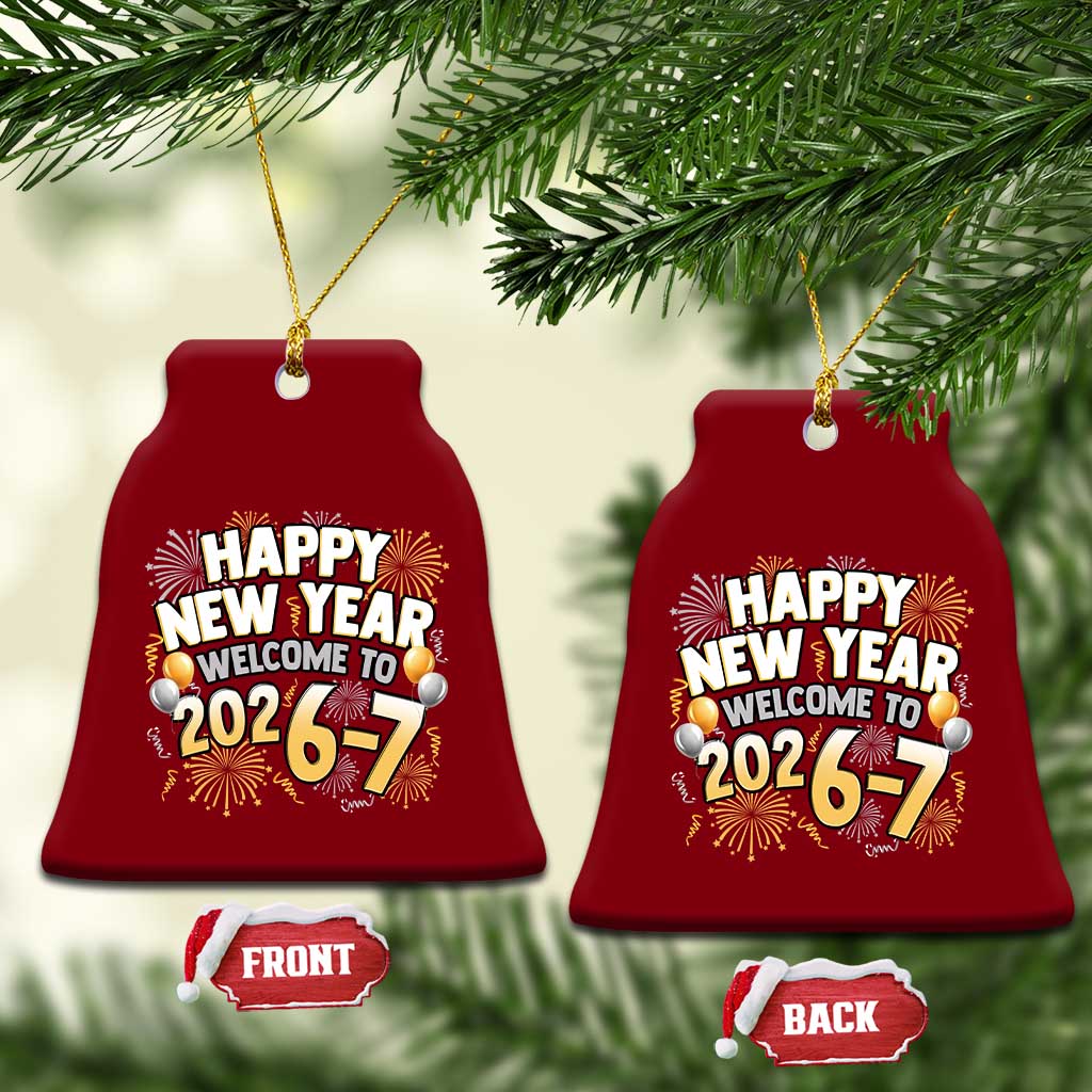 Funny 67 New Year Ceramic Ornament Happy New Year Welcome To 2026 7 TS11 Print Your Wear