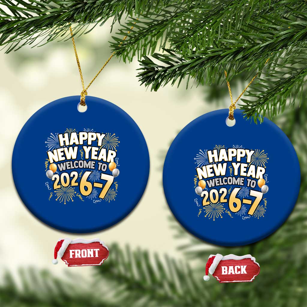 Funny 67 New Year Ceramic Ornament Happy New Year Welcome To 2026 7 TS11 1pc Blue Print Your Wear