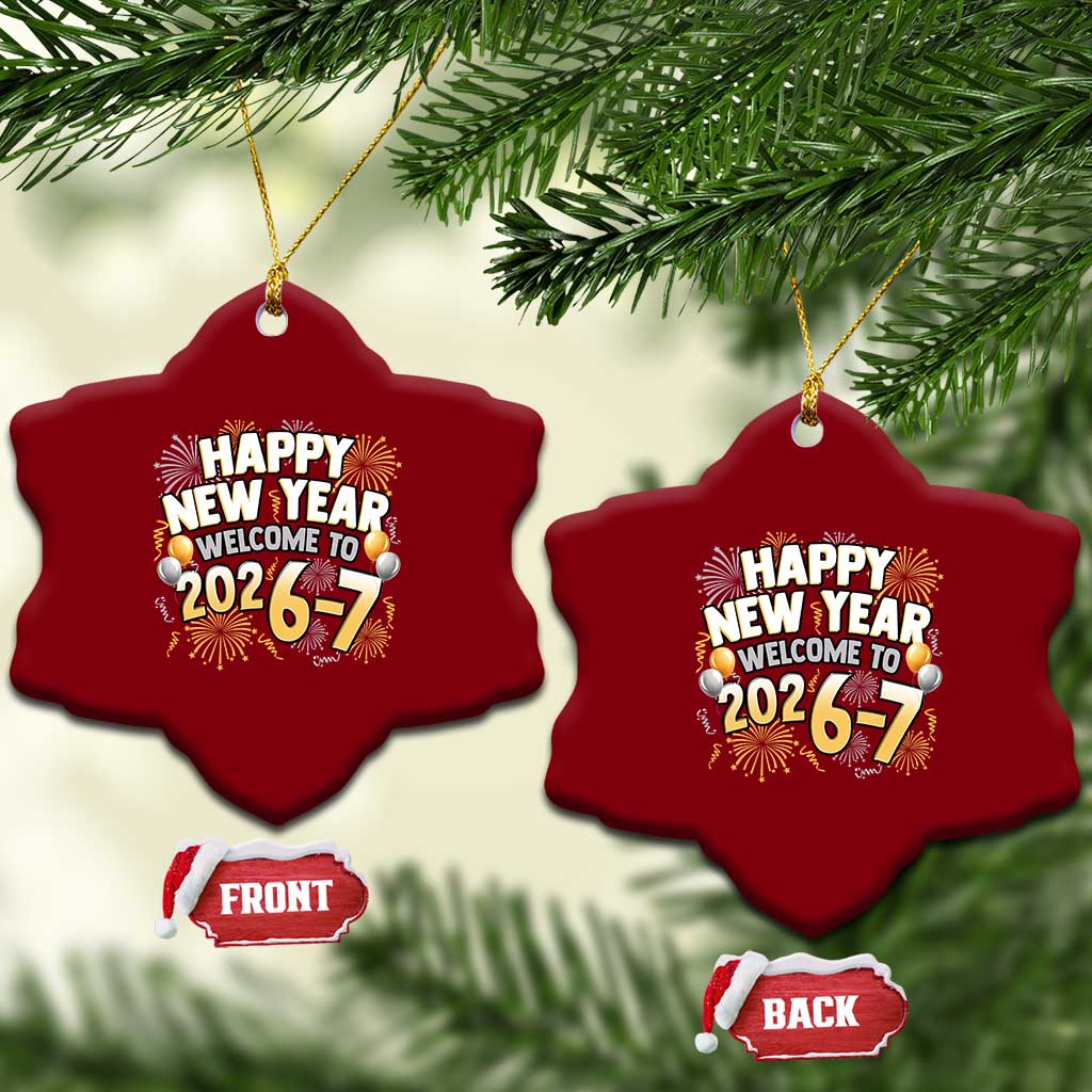 Funny 67 New Year Ceramic Ornament Happy New Year Welcome To 2026 7 TS11 Print Your Wear
