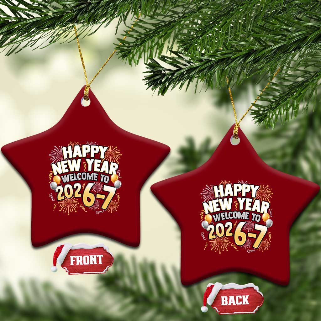 Funny 67 New Year Ceramic Ornament Happy New Year Welcome To 2026 7 TS11 Print Your Wear