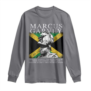 Marcus Garvey Quote Long Sleeve Shirt A People Without The Knowledge Of Their Past History Origin And Culture Jamaican Flag TS11 Charcoal Print Your Wear