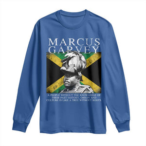 Marcus Garvey Quote Long Sleeve Shirt A People Without The Knowledge Of Their Past History Origin And Culture Jamaican Flag TS11 Royal Blue Print Your Wear