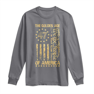 Trump 2025 The Golden Age Of America Long Sleeve Shirt 47TH President Golden American Flag TS11 Charcoal Print Your Wear