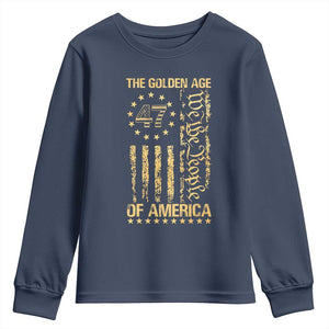 Trump 2025 The Golden Age Of America Youth Sweatshirt 47TH President Golden American Flag TS11 Navy Print Your Wear