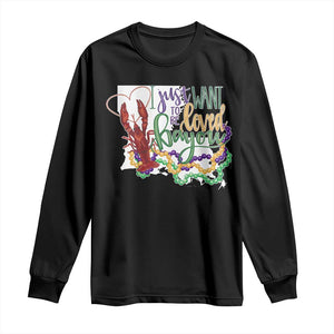 Funny Mardi Gras Louisiana Long Sleeve Shirt I Just Want To Be Loved Bayou Crawfish Beads TS11 Black Print Your Wear