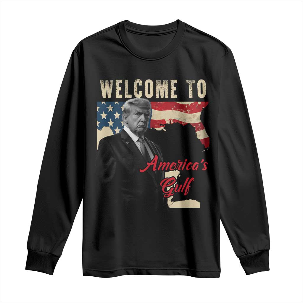 Funny Trump Welcome To America's Gulf Long Sleeve Shirt Vintage American Flag TS11 Black Print Your Wear