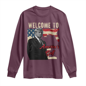 Funny Trump Welcome To America's Gulf Long Sleeve Shirt Vintage American Flag TS11 Maroon Print Your Wear